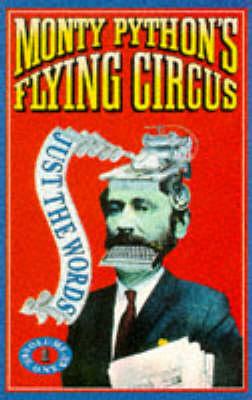 Monty Python's Flying Circus Just the Words (Volumes 1 & 2 in One Book)
