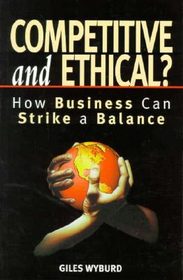 Competitive and Ethical: How Business Can Strike a Balance