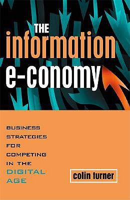 The Information e-conomy: Strategic Impact and Commercial Challenges