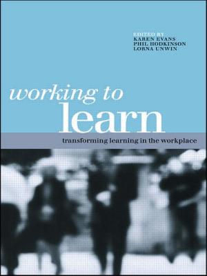 Working to Learn: Transforming Learning in the Workplace