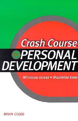 Crash Course in Personal Development: Minimize Stress * Maximize Time (Crash Course (Stylus))