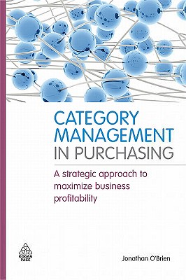 The Category Management in Purchasing: A Strategic Approach to Maximize Business Profitability