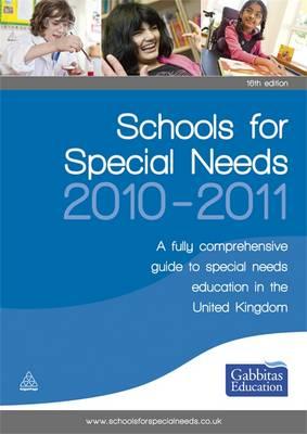 Schools for Special Needs 2010-2011: A Fully Comprehensive Guide to Special Needs Education in the UK