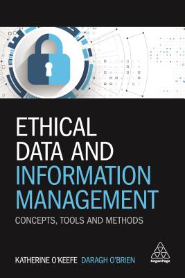 Ethical Data and Information Management: Concepts, Tools and Methods