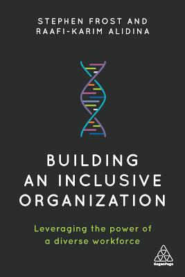 Building an Inclusive Organization: Leveraging the Power of a Diverse Workforce