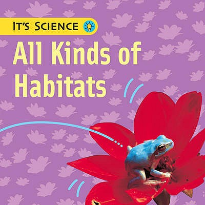 All Kinds of Habitats (It's Science)