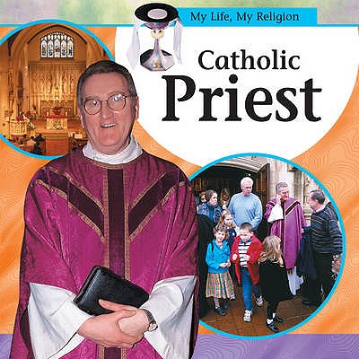 My Life, My Religion: Catholic Priest