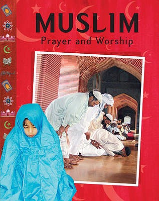 Prayer And Worship: Muslim (Prayer & Worship)