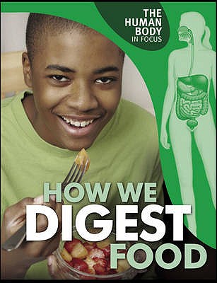 Human Body in Focus: How We Digest Food