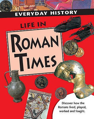 Everyday History: Life in Roman Times