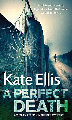 A Perfect Death A Wesley Peterson Murder Mystery, Ellis, Kate A Perfect Death A Wesley Peterson Murder Mystery, Ellis, Kate