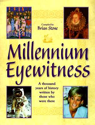 Millennium Eyewitness: a thousand years of history written by those who were There
