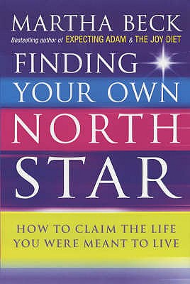Finding Your Own North Star: How to Claim the Life You Were Meant to Live