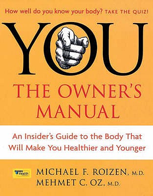 Image for You The Owner's Manual : an insider's guide to the body That Will Make You Healthier and Younger