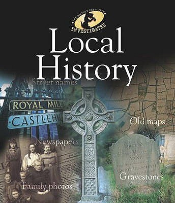 History Detective Investigates: Local History