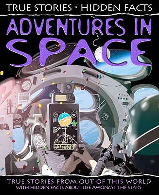 True Stories, Hidden Facts: Adventures in Space