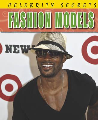 Fashion Models (Celebrity Secrets (Hardcover))