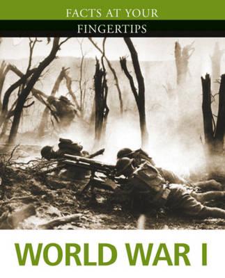 Facts at Your Fingertips: Military History: World War I