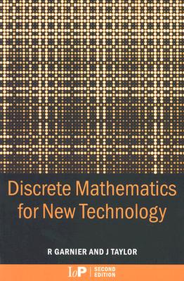 Discrete Mathematics for New Technology, Second Edition