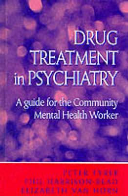 Image for Drug Treatment in Psychiatry : A Guide for the Community Mental Health Worker Drug Treatment in Psychiatry : A Guide for the Community Mental Health Worker