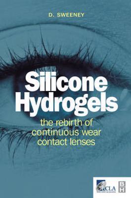 Silicone Hydrogels: The Rebirth of Continuous Wear Contact Lenses