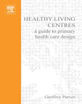 Healthy Living Centres: Planning and Design for Primary Health Care