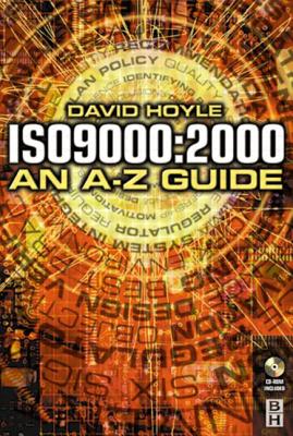 ISO 9000: 2000: An A-Z Guide