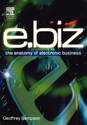 e.biz: The Anatomy of Electronic Business