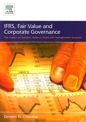 IFRS, Fair Value and Corporate Governance: The Impact on Budgets, Balance Sheets and Management Accounts (Spanish Edition)
