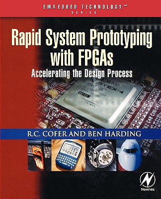Image for Rapid System Prototyping with FPGAs: Accelerating the Design Process (Embedded Technology) Rapid System Prototyping with FPGAs: Accelerating the Design Process (Embedded Technology)