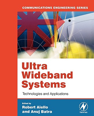 Ultra Wideband Systems: Technologies and Applications (Communications Engineering (Paperback))