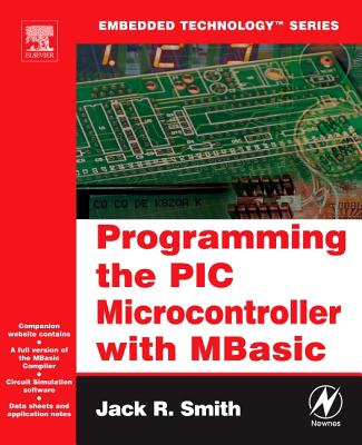 Programming the PIC Microcontroller with MBASIC (Embedded Technology)