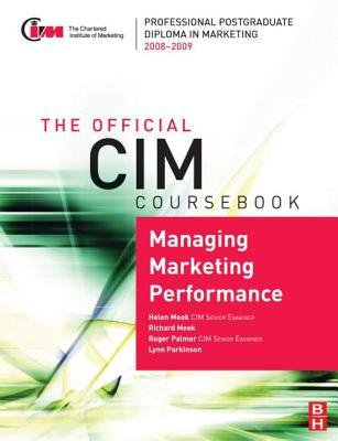 Managing Marketing Performance, 2008-2009 (CIM Coursebook)