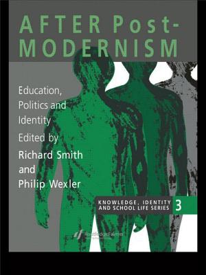 After Postmodernism: Education, Politics And Identity (Knowledge, Identity and School Life : 3)