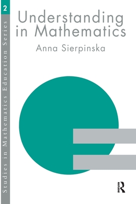 Understanding in Mathematics (Studies in Mathematics Education)