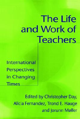 The Life and Work of Teachers: International Perspectives in Changing Times