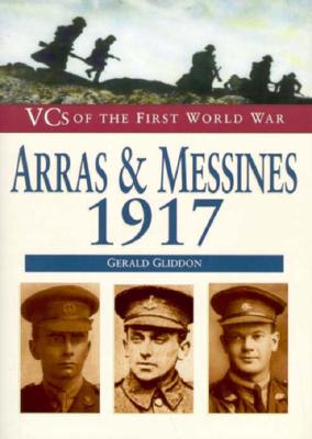 Image for Arras and Messines 1917: Vcs of the First World War