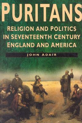 Puritans: Religion and Politics in Seventeenth-Century England and America (Signed Copy)