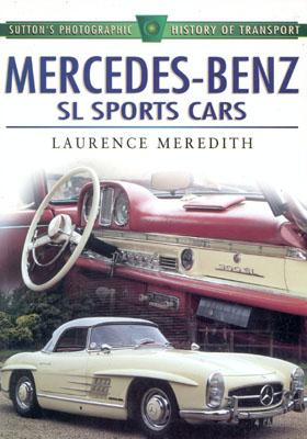 Mercedes Benz SL Sports Cars (Sutton's Photographic History of Transport)