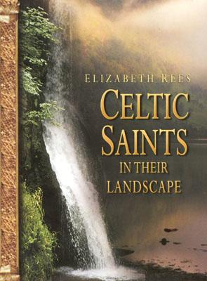 CELTIC SAINTS IN THEIR LANDSCAPE
