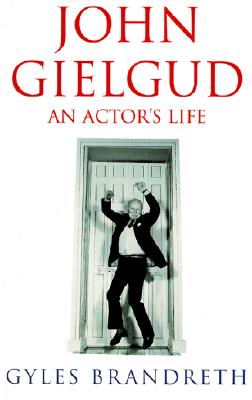 John Gielgud: An Actor's Life