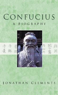 Confucius: A Biography [Hardcover] Jonathan Clements