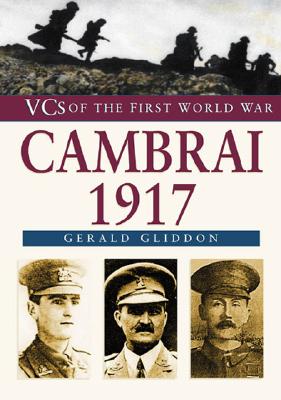 VCs Of The First World War Cambrai 1917