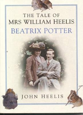 Tale of Mrs. William Heelis: Beatrix Potter