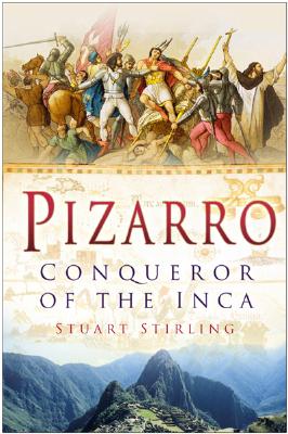 PIZARRO: Conqueror of the Inca