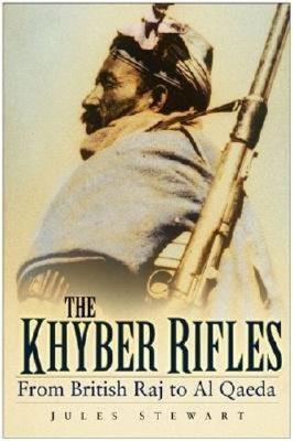 Image for The Kyhber Rifles: From British Raj to Al Qaeda