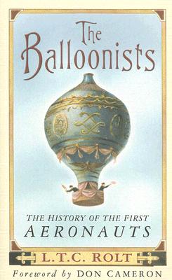 The Balloonists: The History of the First Aeronauts