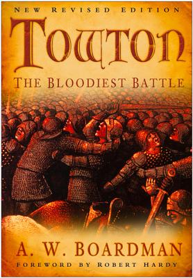 Towton: The Bloodiest Battle