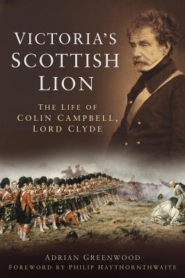 Image for Victoria's Scottish Lion: The Life of Colin Campbell, Lord Clyde Victoria's Scottish Lion: The Life of Colin Campbell, Lord Clyde