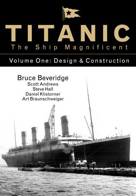 Titanic the Ship Magnificent Vol 1: Design & Construction (1)